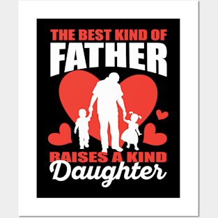 The Best Kind Of Father Raises A Kind Daughter Posters and Art